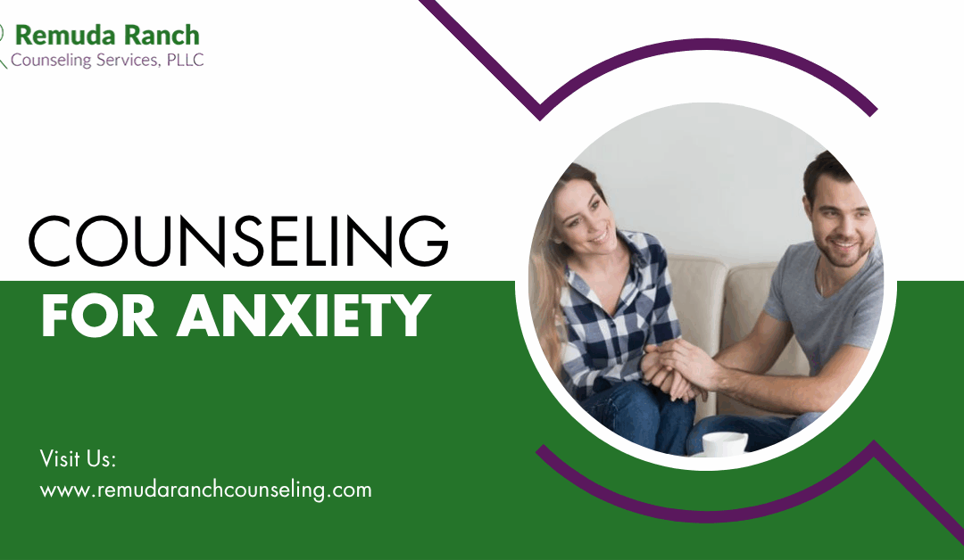 Counseling for Anxiety: Your First Step Toward Healing and Empowerment