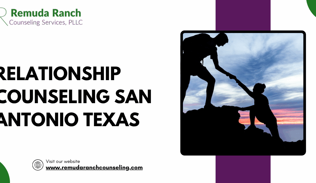 Compassionate Relationship Counseling San Antonio Texas to Heal and Grow Together